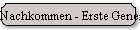 Nachkommen - Erste Generation
