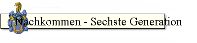 Nachkommen - Sechste Generation